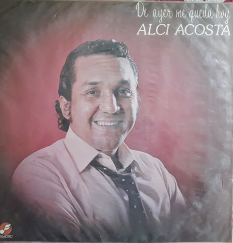 De Ayer Me Queda Hoy (1981) - Alci Acosta