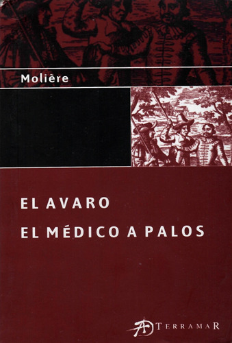 El Avaro - El Medico A Palos - Moliere