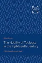 Comprar The Nobility Of Toulouse In The Eighteenth Century : A Social And Economic Study, De Robert Forster., Vol. 1. Editorial Hopkins Open Publishing, Tapa Blanda En Inglés