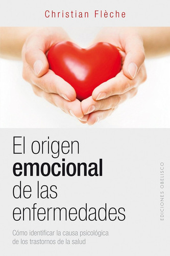 Libro El Origen Emocional De Las Enfermedades