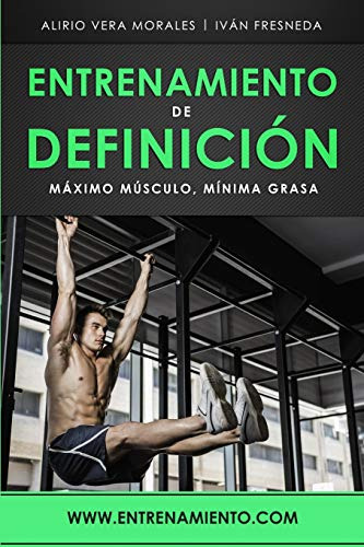 Entrenamiento De Definicion: Maximo Musculo Minima Grasa