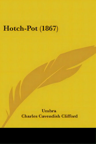Hotch-pot (1867), De Umbra. Editorial Kessinger Pub Llc, Tapa Blanda En Inglés