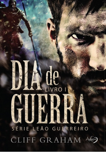 Dia de guerra, de Graham, Cliff. Série Leão guerreiro (1), vol. 1. Novo Século Editora e Distribuidora Ltda., capa mole em português, 2017