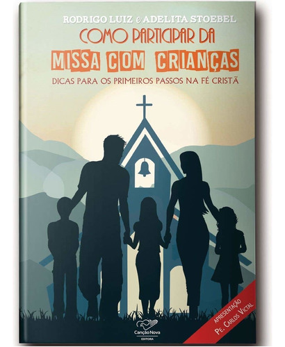 Como Participar Da Missa Com Crianças?, De Rodrigo Luiz E Adelita Stoebel. Editora Canção Nova Em Português