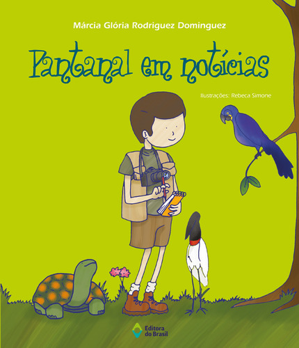 Pantanal em notícias, de Dominguez, Márcia Glória Rodriguez. Série Bichos e rimas Editora do Brasil, capa mole em português, 2008