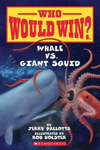 Whale Vs. Giant Squid - Who Would Win? Kel Ediciones