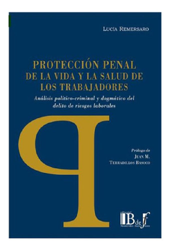 Libro - Proteccion Penal De La Vida Y La Salud De Los Traba