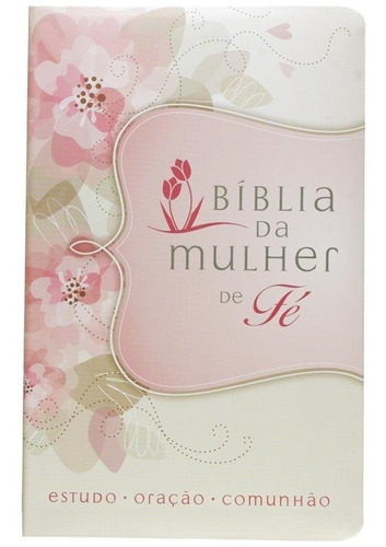 Livro Bíblia Da Mulher De Fé, Nvi, Couro Soft, Flores