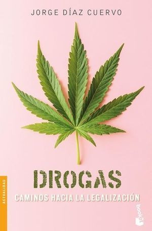 Libro Drogas Caminos Hacia La Legalizacion Nuevo