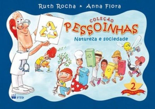 Coleção Pessoinhas - Natureza E Sociedade, De Flora, Anna. Editora Ftd (paradidaticos), Capa Mole Em Português