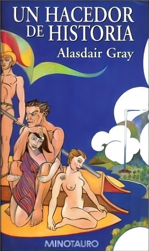 Un Hacedor De Historia, De Gray, Alasdair. Editorial S/d, Tapa Tapa Blanda En Español