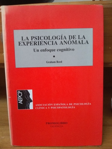 Psicología De La Experiencia Anómala. Graham Reed.