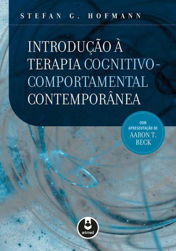 Introdução à Terapia Cognitivo-Comportamental Contemporânea, de Hofmann, Stefan G.. Editora ARTMED EDITORA LTDA.,Wiley, UK, capa mole em português, 2014