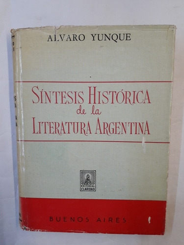 Sintesis Historica De La Literatura Argentina  Alvaro Yunque