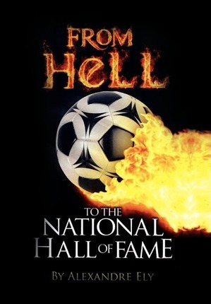 Libro From Hell To The National Hall Of Fame - Alexandre ...