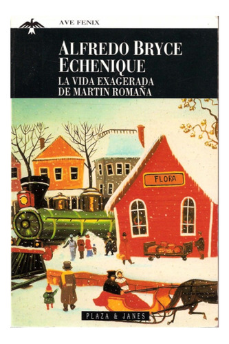 La Vida Exagerada De Martín Romaña - Alfredo B. Echenique