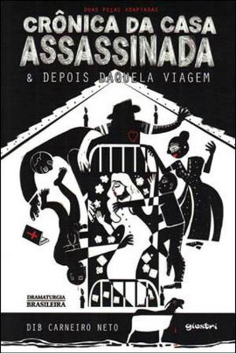 Duas Peças Adaptadas - Cronicas Da Casa - Assassinada E Dep, De Carneiro Neto, Dib. Editora Giostri, Capa Mole, Edição 1ª Edição - 2013 Em Português