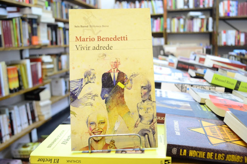 Vivir Adrede. Mario Benedetti. 