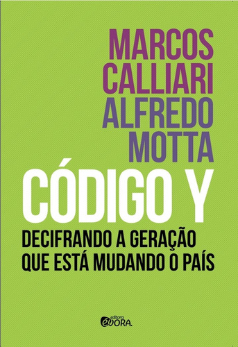 Código Y: Decifrando a geração que está mudando o país, de Calliari, Marcos. Editora Évora Eireli - EPP, capa mole em português, 2012