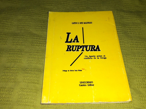 La Ruptura - Gaston H. Ortiz Maldonado - Unicornio