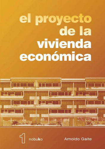 El Proyecto De La Vivienda Economica - Arnoldo Gaite
