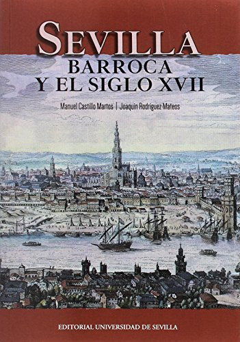 Libro Sevilla Barroca Y El Siglo Xvii  De Rodriguez Mateos J