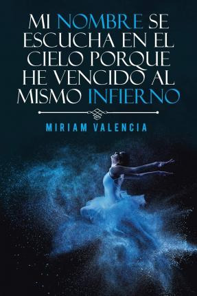 Libro Mi Nombre Se Escucha En El Cielo Porque He Vencido ...