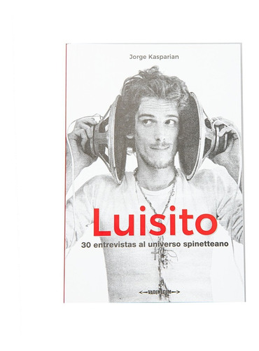 Imagen 1 de 2 de Luisito - 30 Entrevistas Al Universo Spinetteano - Libro