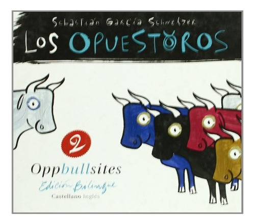 Opuestoros Ii/oppbullsites Ii, De Schnetzer G. Sebastian. Serie Única, Vol. Único. Editorial Libros Del Zorro Rojo, Tapa Blanda En Español