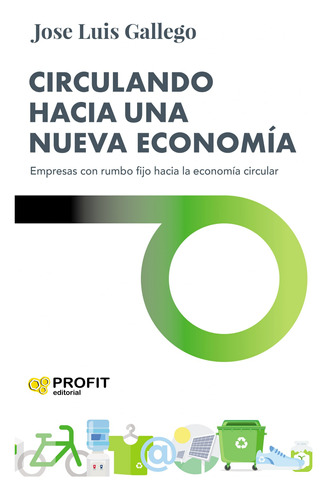 Circulando Hacia Una Nueva Economía  -  Gallego, Jose Luis