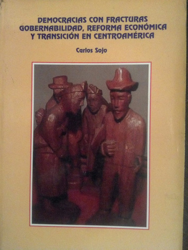 Democracia Con Fracturas Gobernabilidad Centroamérica.sojo (Usado)