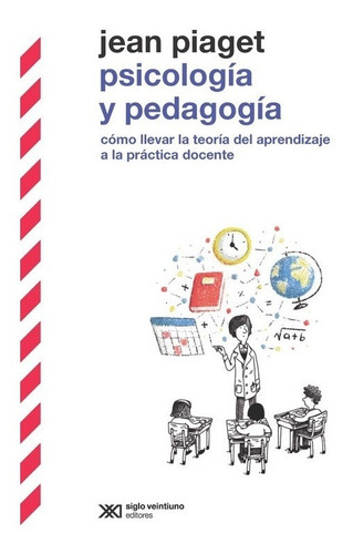 Psicología Y Pedagogía - Jean Piaget - Siglo Xxi
