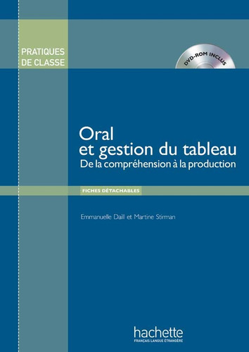 Oral et gestion du tableau + DVD-ROM, de Stirman, Martine. Editorial Hachette, tapa blanda en francés, 2017