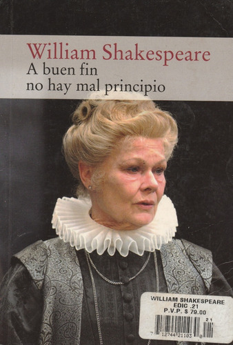 A Buen Fin No Hay Mal Principio Willian Shakespeare 