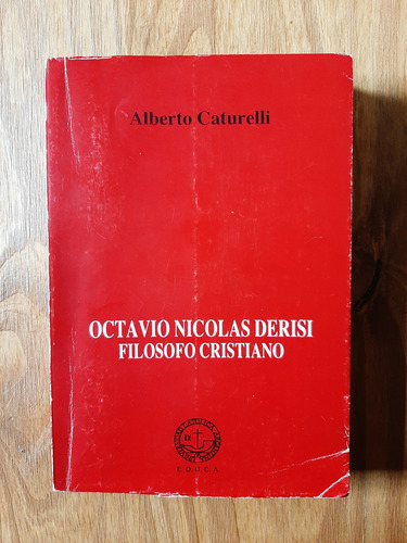 Octavio Nicolas Derisi Filosofo Cristiano. Alberto Caturelli (Usado)