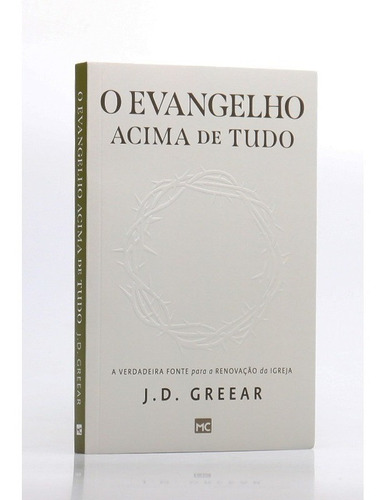 O Evangelho Acima De Tudo | J. D. Greear