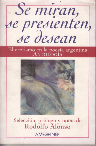 Poesia Erotica Argentina Fijman Saer Gelman Urondo Y Otros