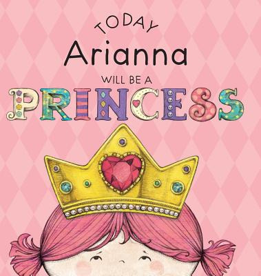 Libro Today Arianna Will Be A Princess - Croyle, Paula