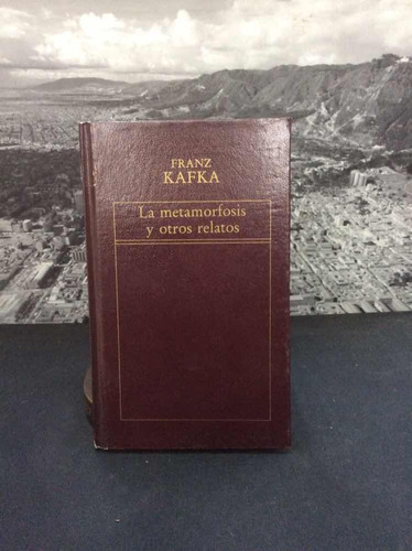 La Metamorfosis Y Otros Relatos - Franz Kafka - Lit Europea