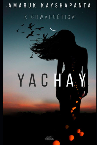 Libro: Yachay: Más Que Poemas (spanish Edition)