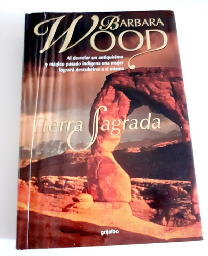 Tierra Sagrada- Bárbara Wood- Ed. Grijalbo- Tapa Dura