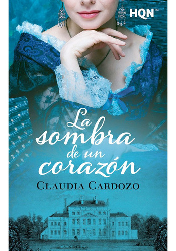 Libro La Sombra De Un Corazón, De Claudia Cardozo. Editorial Harpercollins, Tapa Blanda, Edición 1 En Español, 2022