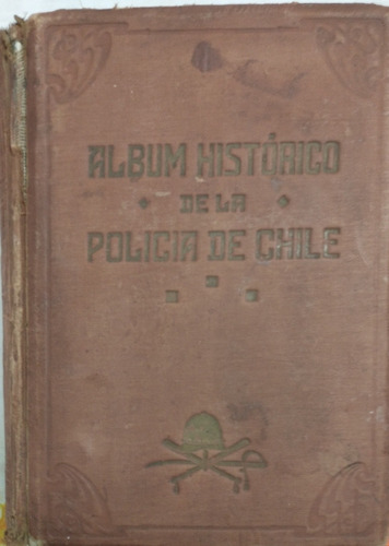 Álbum Histórico De La Policía De Chile