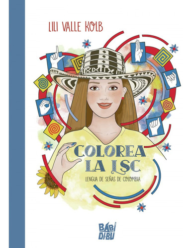 Libro Colorea La Lsc (lengua De Señas De Colombia)