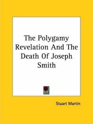 The Polygamy Revelation And The Death Of Joseph Smith - S...