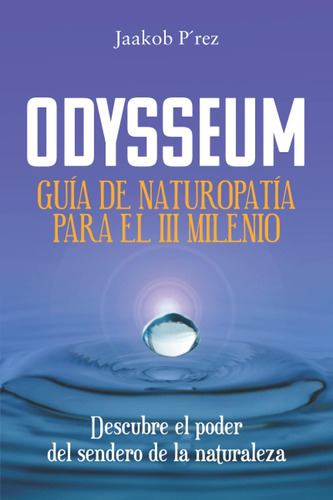 Libro: Odysseum: Guía De Naturopatía Para El Iii Milenio (sp