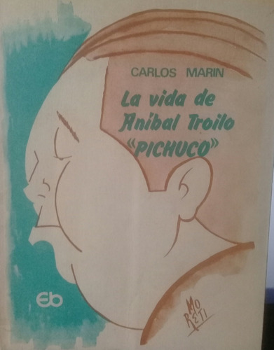 Carlos Marin / La Vida De Aníbal Troilo Pichuco