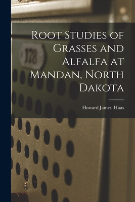 Libro Root Studies Of Grasses And Alfalfa At Mandan, Nort...