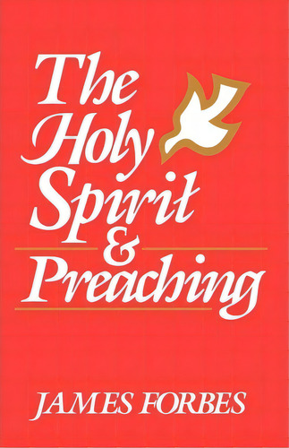 The Holy Spirit And Preaching, De James Forbes. Editorial Abingdon Press, Tapa Blanda En Inglés
