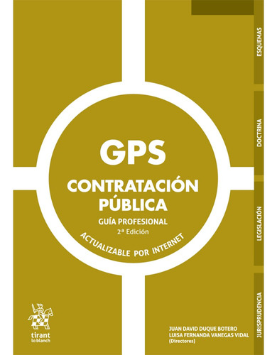 Gps Contratación Pública. Guía Profesional 2ª Edición, De Juan David Duque Botero Luisa Fernanda Vanegas Vidal. Editorial Tirant Lo Blanch, Tapa Dura, Edición 1 En Español, 2023